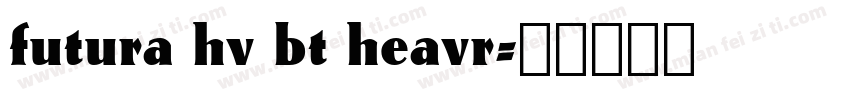 futura hv bt heavr字体转换
